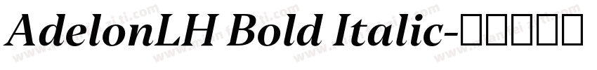 AdelonLH Bold Italic字体转换